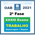 2ª Fase OAB XXXIII (33º) Exame - Direito do Trabalho - Repescagem + Regular (CEISC 2021.2)